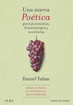 UNA NUEVA POÉTICA PARA GUIONISTAS, DRAMATURGOS Y NOVELISTAS | 9788411781817 | TUBAU, DANIEL | Libreria Geli - Librería Online de Girona - Comprar libros en catalán y castellano