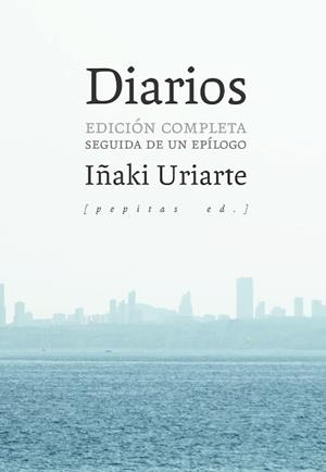 DIARIOS(EDICIÓN COMPLETA SEGUIDA DE UN EPÍLOGO) | 9788410476356 | URIARTE CANTOLLA, IÑAKI | Libreria Geli - Librería Online de Girona - Comprar libros en catalán y castellano