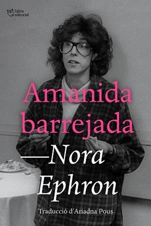 AMANIDA BARREJADA | 9791387672294 | EPHRON, NORA | Llibreria Geli - Llibreria Online de Girona - Comprar llibres en català i castellà