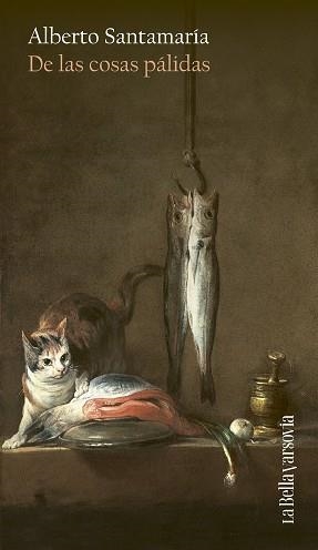 DE LAS COSAS PÁLIDAS | 9788433947116 | SANTAMARÍA, ALBERTO | Llibreria Geli - Llibreria Online de Girona - Comprar llibres en català i castellà