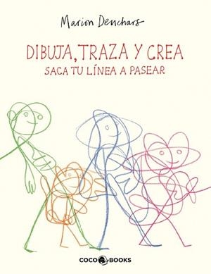 DIBUJA,TRAZA Y CREA.SACA TU LÍNEA A PASEAR | 9788412792492 | DEUCHARS, MARION | Libreria Geli - Librería Online de Girona - Comprar libros en catalán y castellano