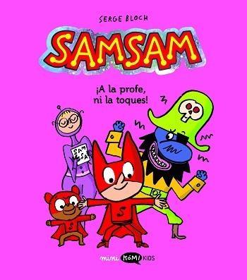 SAMSAM-3.A LA PROFE,NI LA TOQUES! | 9788419183965 | BLOCH, SERGE | Libreria Geli - Librería Online de Girona - Comprar libros en catalán y castellano