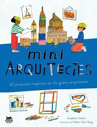 MINIARQUITECTES | 9788412946826 | SEBLON, JOSÉPHINE | Libreria Geli - Librería Online de Girona - Comprar libros en catalán y castellano