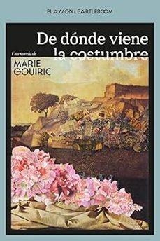 DE DÓNDE VIENE LA COSTUMBRE | 9788410483224 | GOUIRIC, MARIE | Llibreria Geli - Llibreria Online de Girona - Comprar llibres en català i castellà