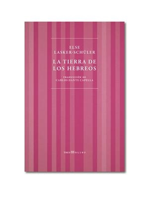 LA TIERRA DE LOS HEBREOS | 9788412714951 | LASKER-SCHULER, ELSE | Llibreria Geli - Llibreria Online de Girona - Comprar llibres en català i castellà