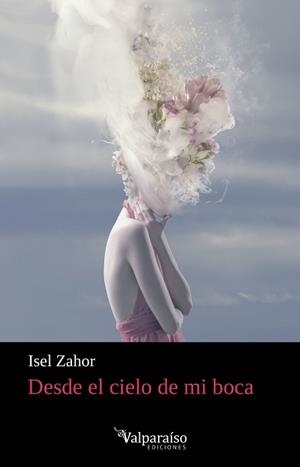 DESDE EL CIELO DE MI BOCA | 9791387538477 | ZAHOR, ISEL | Llibreria Geli - Llibreria Online de Girona - Comprar llibres en català i castellà