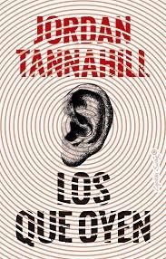 LOS QUE OYEN | 9791399039214 | TANNAHILL, JORDAN | Libreria Geli - Librería Online de Girona - Comprar libros en catalán y castellano