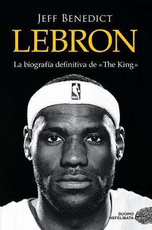 LEBRON | 9788419834102 | BENEDICT, JEFF | Llibreria Geli - Llibreria Online de Girona - Comprar llibres en català i castellà