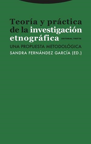 TEORÍA Y PRÁCTICA DE LA INVESTIGACIÓN ETNOGRÁFICA | 9788413643199 | FERNÁNDEZ GARCÍA, SANDRA/FRANZÉ MUDANÓ, ADELA | Libreria Geli - Librería Online de Girona - Comprar libros en catalán y castellano