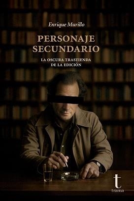 PERSONAJE SECUNDARIO | 9791399050332 | MURILLO, ENRIQUE | Llibreria Geli - Llibreria Online de Girona - Comprar llibres en català i castellà