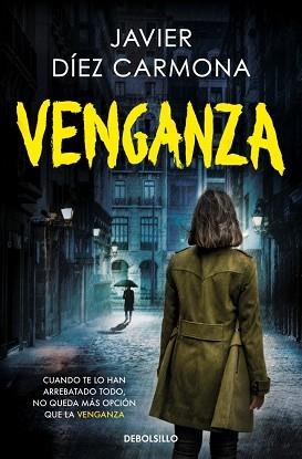 VENGANZA (TRILOGÍA JUSTICIA 3) | 9788466388146 | DÍEZ CARMONA, JAVIER | Libreria Geli - Librería Online de Girona - Comprar libros en catalán y castellano