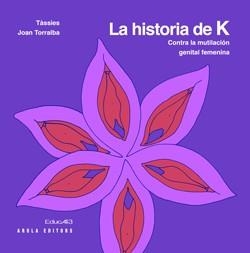 LA HISTORIA DE K | 9788412785531 | TORRALBA,JOAN / TASSIES,JOSEP ANTON | Libreria Geli - Librería Online de Girona - Comprar libros en catalán y castellano