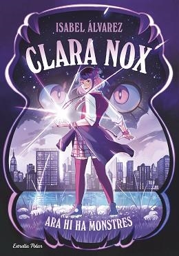 CLARA NOX-1.ARA HI HA MONSTRES | 9791387782634 | ÁLVAREZ, ISABEL | Libreria Geli - Librería Online de Girona - Comprar libros en catalán y castellano