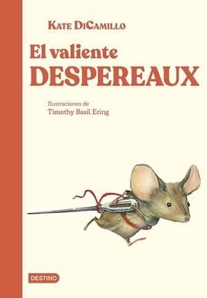EL VALIENTE DESPEREAUX | 9788408308034 | DICAMILLO, KATE | Libreria Geli - Librería Online de Girona - Comprar libros en catalán y castellano