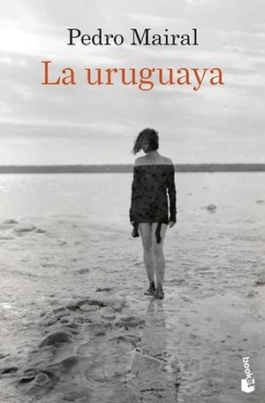 LA URUGUAYA | 9788423368600 | MAIRAL, PEDRO | Llibreria Geli - Llibreria Online de Girona - Comprar llibres en català i castellà