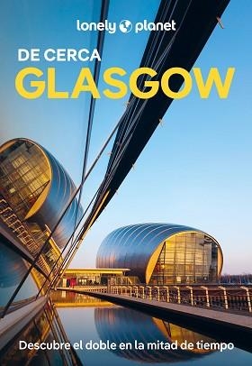 GLASGOW(LONELY PLANET DE CERCA.EDICIÓN 2025) | 9788408307204 | WILSON, NEIL | Libreria Geli - Librería Online de Girona - Comprar libros en catalán y castellano