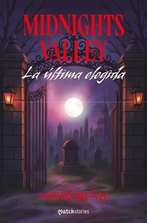 MIDNIGHTS VALLEY.LA ÚLTIMA ELEGIDA | 9788408309178 | MUÑIZ, NOEMÍ | Llibreria Geli - Llibreria Online de Girona - Comprar llibres en català i castellà
