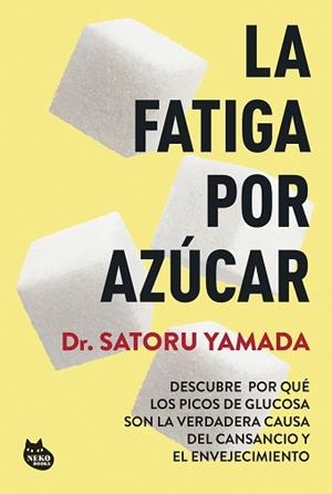 LA FATIGA POR AZÚCAR | 9788410427211 | DR. SATORU YAMADA | Llibreria Geli - Llibreria Online de Girona - Comprar llibres en català i castellà