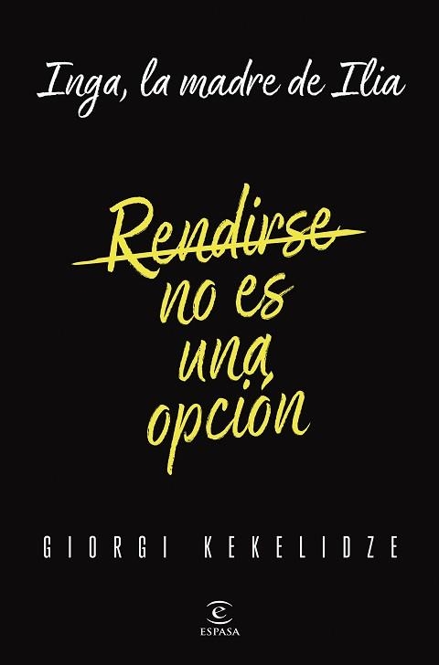 RENDIRSE NO ES UNA OPCIÓN | 9788467076868 | KEKELIDZE, GIORGI | Llibreria Geli - Llibreria Online de Girona - Comprar llibres en català i castellà