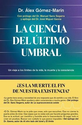 LA CIENCIA DEL ÚLTIMO UMBRAL | 9791387869137 | DR. ÁLEX GÓMEZ-MARÍN | Llibreria Geli - Llibreria Online de Girona - Comprar llibres en català i castellà