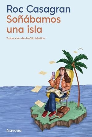 SOÑÁBAMOS UNA ISLA | 9788410180611 | CASAGRAN CASAÑAS, ROC | Llibreria Geli - Llibreria Online de Girona - Comprar llibres en català i castellà