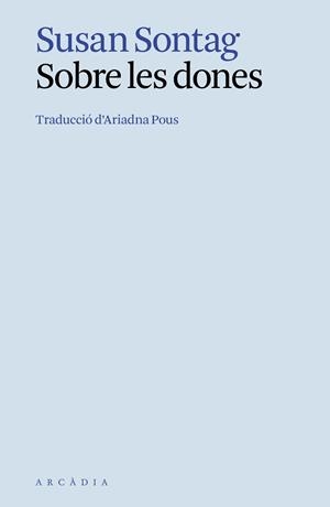 SOBRE LES DONES | 9788412999716 | SONTAG, SUSAN | Libreria Geli - Librería Online de Girona - Comprar libros en catalán y castellano
