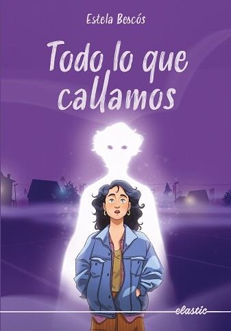TODO LO QUE CALLAMOS | 9788419478917 | BESCÓS GARCIA, ESTELA | Libreria Geli - Librería Online de Girona - Comprar libros en catalán y castellano