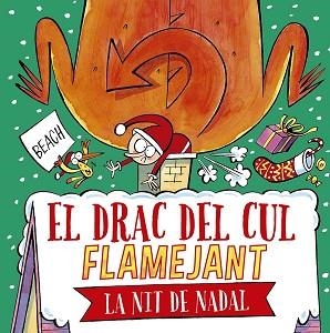 EL DRAC DEL CUL FLAMEJANT LA NIT DE NADAL | 9788491457664 | BEACH | Llibreria Geli - Llibreria Online de Girona - Comprar llibres en català i castellà