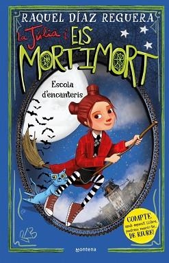 LA JÚLIA I ELS MORTIMORT-3.ESCOLA D'ENCANTERIS | 9788410395657 | DÍAZ REGUERA, RAQUEL | Libreria Geli - Librería Online de Girona - Comprar libros en catalán y castellano