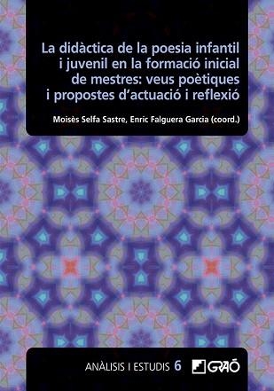 LA DIDÀCTICA DE LA POESIA INFANTIL I JUVENIL EN LA FORMACIÓ INICIAL DE MESTRES | 9788419788146 | AMAT I CASTELLS, VANESA/BERTRAN TENAS, MONTSERRAT | Llibreria Geli - Llibreria Online de Girona - Comprar llibres en català i castellà