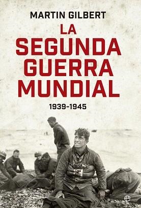 LA SEGUNDA GUERRA MUNDIAL(1939-1945.EDICIÓN 80 ANIVERSARIO) | 9788410940413 | UNLIMITED, MARTIN GILBERT | Libreria Geli - Librería Online de Girona - Comprar libros en catalán y castellano