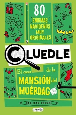 CLUEDLE.EL CASO DE LA MANSIÓN DEL MUÉRDAGO(80 ENIGMAS MUY MISTERIOSOS.LIBRO 3) | 9788419809964 | BROWNE, HARTIGAN | Libreria Geli - Librería Online de Girona - Comprar libros en catalán y castellano
