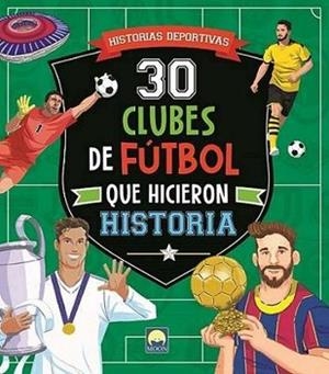30 CLUBES DE FÚTBOL QUE HICIERON HISTORIA | 9791256430895 | BENEDETTI,TEO | Libreria Geli - Librería Online de Girona - Comprar libros en catalán y castellano