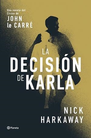 LA DECISIÓN DE KARLA | 9788408309062 | HARKAWAY, NICK | Libreria Geli - Librería Online de Girona - Comprar libros en catalán y castellano