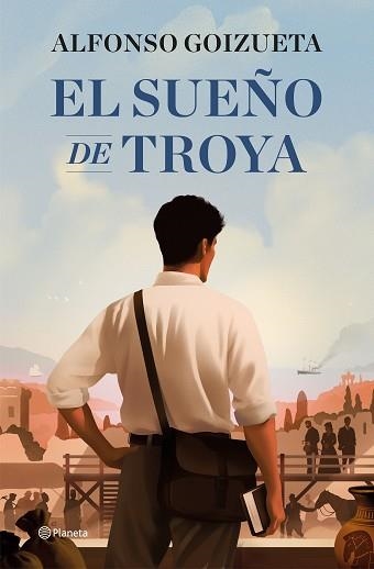 EL SUEÑO DE TROYA | 9788408308867 | GOIZUETA, ALFONSO | Libreria Geli - Librería Online de Girona - Comprar libros en catalán y castellano