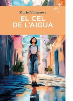 EL CEL DE L'AIGUA | 9788410198289 | VILLANUEVA,MURIEL | Llibreria Geli - Llibreria Online de Girona - Comprar llibres en català i castellà