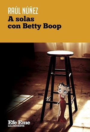 A SOLAS CON BETTY BOOP | 9788495749840 | NÚÑEZ, RAÚL | Libreria Geli - Librería Online de Girona - Comprar libros en catalán y castellano