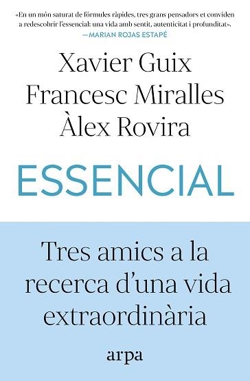 ESSENCIAL.TRES AMICS A LA RECERCA D'UNA VIDA EXTRAORDINÀRIA | 9791387833060 | GUIX, XAVIER/MIRALLES, FRANCESC/ROVIRA, ÀLEX | Libreria Geli - Librería Online de Girona - Comprar libros en catalán y castellano