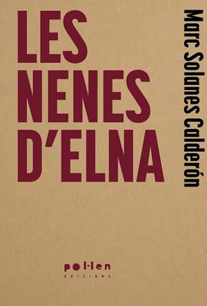 LES NENES D'ELNA | 9788410255951 | SOLANES CALDERÓN, MARC | Llibreria Geli - Llibreria Online de Girona - Comprar llibres en català i castellà
