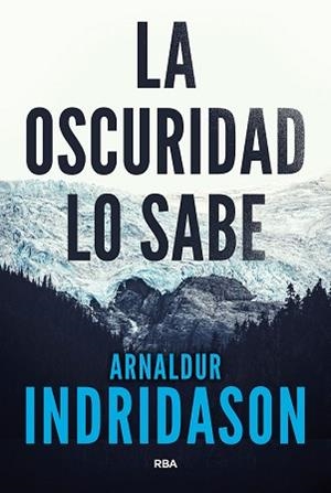 LA OSCURIDAD LO SABE | 9788490568101 | INDRIDASON, ARNALDUR | Llibreria Geli - Llibreria Online de Girona - Comprar llibres en català i castellà