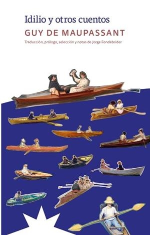 IDILIO Y OTROS CUENTOS | 9788412935585 | DE MAUPASSANT, GUY | Llibreria Geli - Llibreria Online de Girona - Comprar llibres en català i castellà