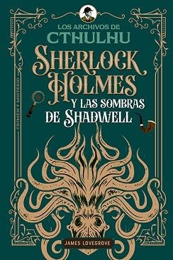 SHERLOCK HOLMES Y LAS SOMBRAS DE SHADWELL | 9791387752156 | LOVEGROVE, JAMES | Llibreria Geli - Llibreria Online de Girona - Comprar llibres en català i castellà
