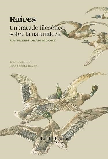 RAÍCES.UN TRATADO FILOSÓFICO SOBRE LA NATURALEZA | 9791387687038 | DEAN MOORE, KATHLEEN | Llibreria Geli - Llibreria Online de Girona - Comprar llibres en català i castellà