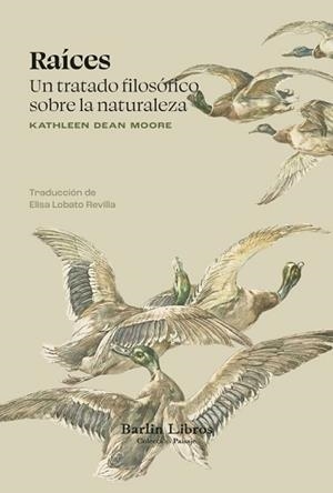 RAÍCES.UN TRATADO FILOSÓFICO SOBRE LA NATURALEZA | 9791387687038 | DEAN MOORE, KATHLEEN | Libreria Geli - Librería Online de Girona - Comprar libros en catalán y castellano