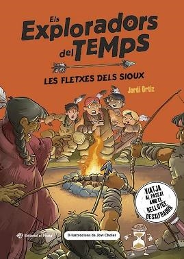 ELS EXPLORADORS DEL TEMPS-5.LES FLETXES DELS SIOUX | 9788419912350 | ORTIZ CASAS, JORDI | Llibreria Geli - Llibreria Online de Girona - Comprar llibres en català i castellà