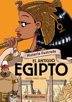 HISTORIA ILUSTRADA.EL ANTIGUO EGIPTO | 9788419898333 | SAURA, MIGUEL ÁNGEL | Llibreria Geli - Llibreria Online de Girona - Comprar llibres en català i castellà
