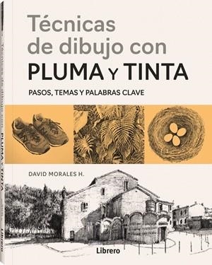 TECNICAS DE DIBUJO CON PLUMA Y TINTA | 9789464991352 | MORALES H., DAVID | Llibreria Geli - Llibreria Online de Girona - Comprar llibres en català i castellà