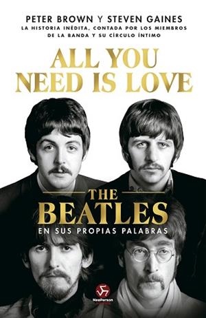 ALL YOU NEED IS LOVE.THE BEATLES EN SUS PROPIAS PALABRAS | 9788419509246 | BROWN, PETER/GAINES, STEVEN | Llibreria Geli - Llibreria Online de Girona - Comprar llibres en català i castellà