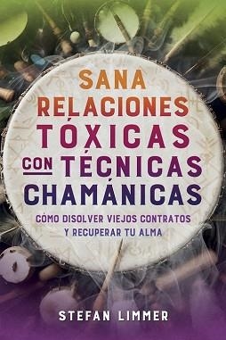SANA RELACIONES TÓXICAS CON TÉCNICAS CHAMÁNICAS | 9798888502976 | LIMMER,STEFAN | Libreria Geli - Librería Online de Girona - Comprar libros en catalán y castellano