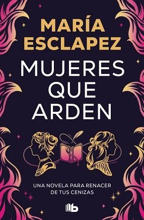 MUJERES QUE ARDEN | 9788410381032 | ESCLAPEZ, MARÍA | Llibreria Geli - Llibreria Online de Girona - Comprar llibres en català i castellà